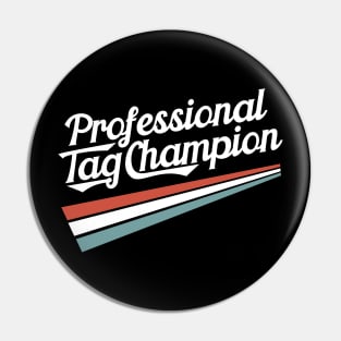 Professional Tag Champion Pin