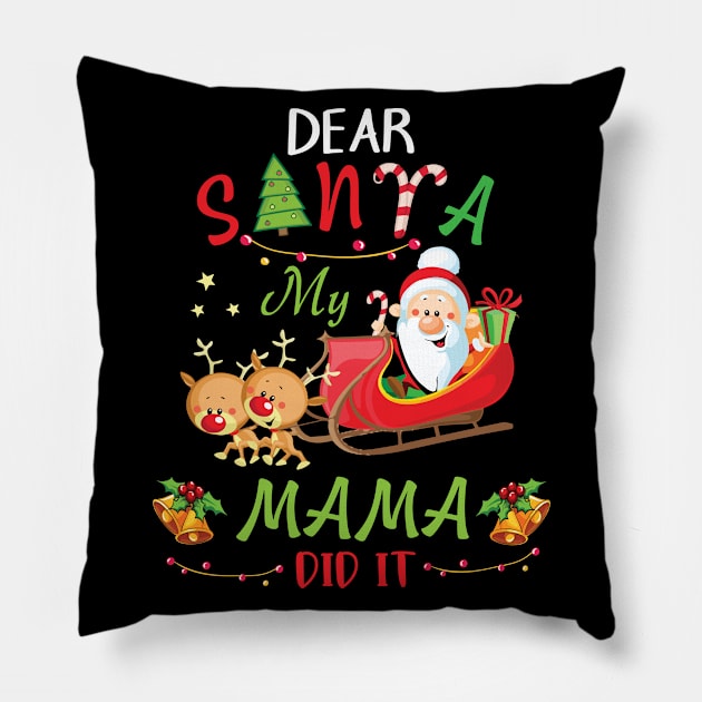 Dear Santa My Mama Did It Merry Christmas Xmas Noel Day Pillow by bakhanh123