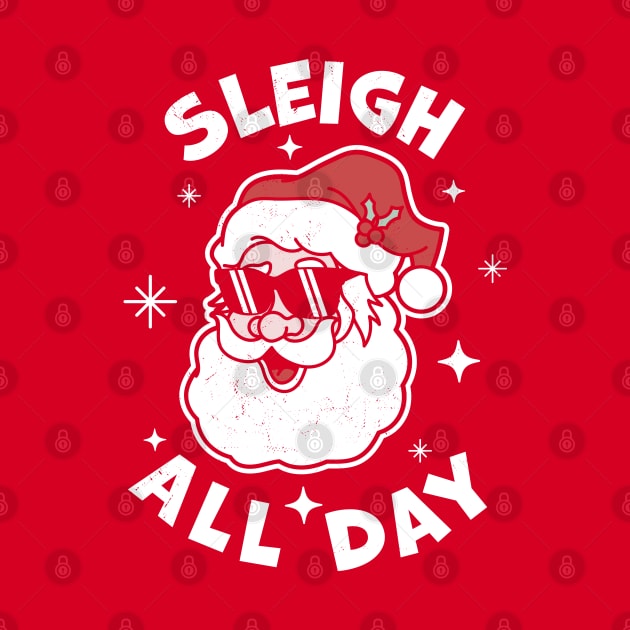 Sleigh All Day Santa Claus Funny Christmas Santa's Sleigh by OrangeMonkeyArt