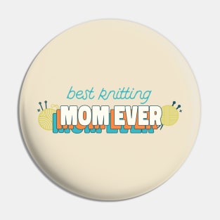 Best knitting mom ever Pin