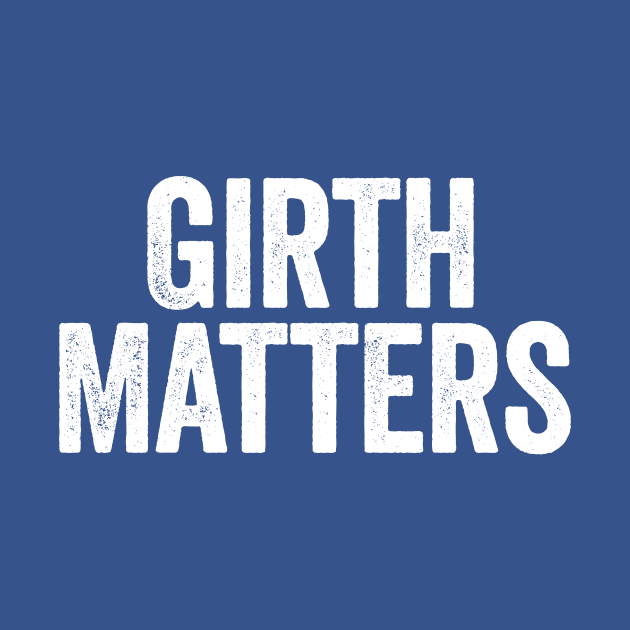 Girth Matters White by GuuuExperience