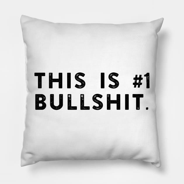 This Is Number One Bullshit Pillow by NAYAZstore