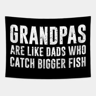 Grandpas are like dads who catch bigger fish Tapestry