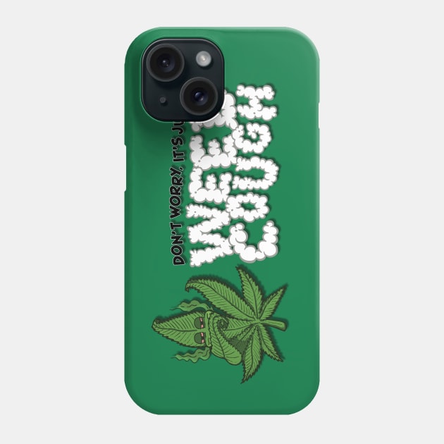Don't Worry, It's Just A Weed Cough - Horizontal Phone Case by deancoledesign