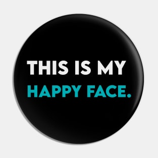 This is my happy face Pin