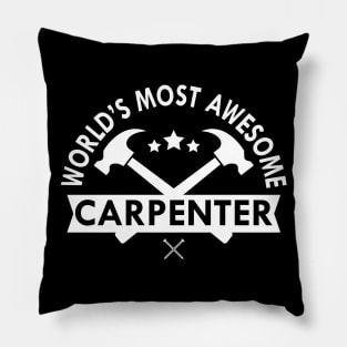 Carpenter - World's most awesome carpenter Pillow