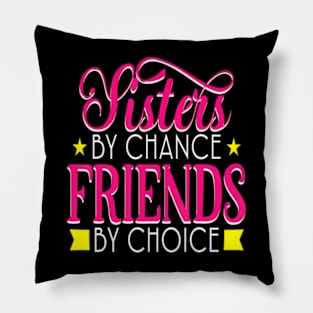 Sister by Chance Friend by Choice, Best Friendship Day Pillow