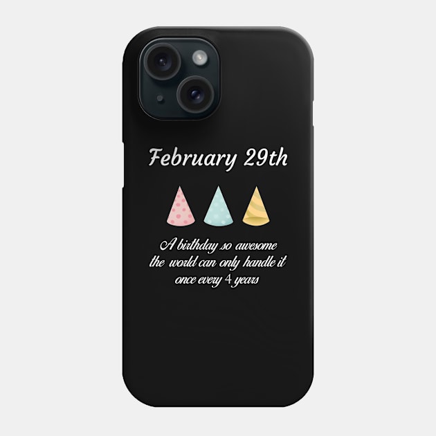 February 29th, Leap Year Birthday Gifts,born in 29th February Phone Case by CoApparel