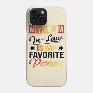 Womens My Mom-In-Law Is My Favorite Person Retro Funny Family Phone Case