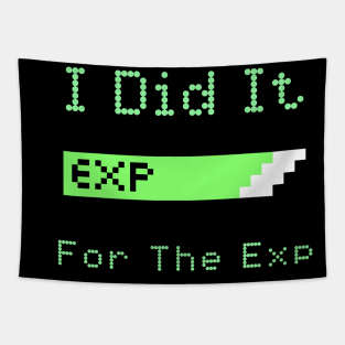 I Did It For The Exp Tapestry