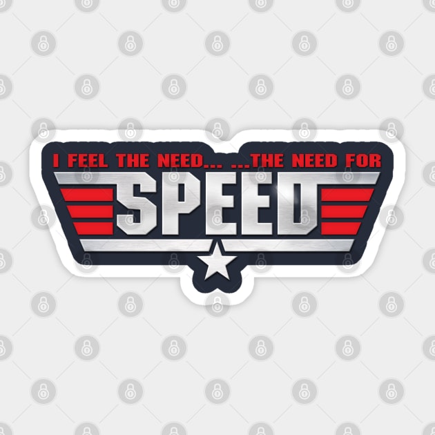 I feel the need, the need for speed. Sticker for Sale by mksjr