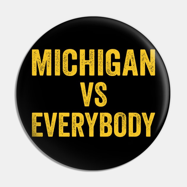 Michigan against everybody - Michigan Vs Everybody Pin by EdStark