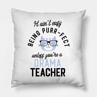 Drama Teacher Cat Gifts for Cat Lovers - It ain't easy being Purr Fect Pillow