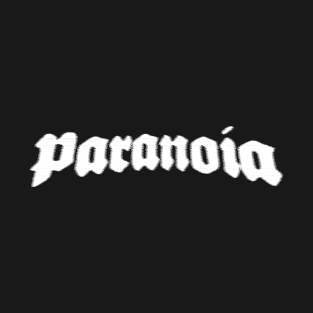 Paranoia T-Shirt