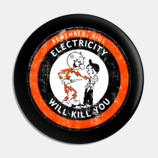 Remember Kids Electricity Will Kill You Pin