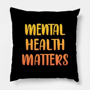 Mental health matters. Awareness. It's ok not to be ok. You can be depressed, sad. Better days are coming. Your feelings are valid. Pillow