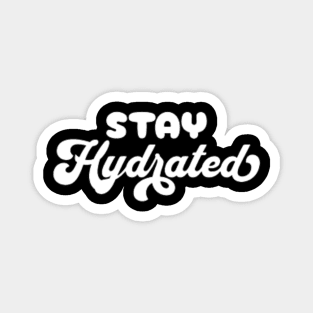 Stay Hydrated Magnet