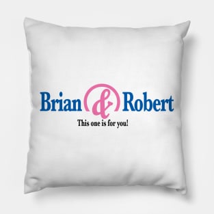 Brian &amp; Robert Pillow