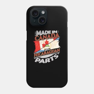 Made In Canada With Nicaraguan Parts - Gift for Nicaraguan From Nicaragua Phone Case