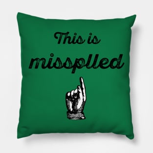 This Is Missplled Pillow