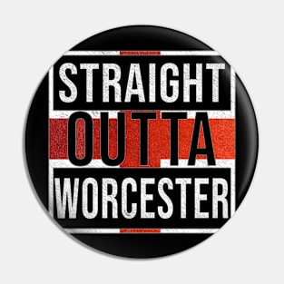 Straight Outta Worcester - Gift for England From Worcester Pin