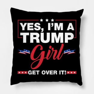 Yes I'm A Trump Girl Get Over It Trump 2024 Election Gifts Pillow