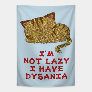 I'm not lazy I have dysania Tapestry