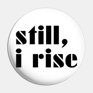 Still I Rise Pin