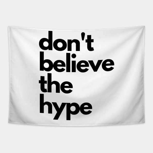 don't believe the hype Tapestry by IJMI