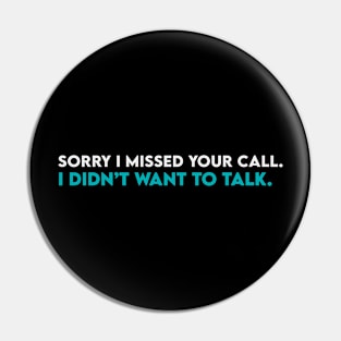 Sorry i missed your call Pin
