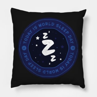 Today is World Sleep Day Pillow