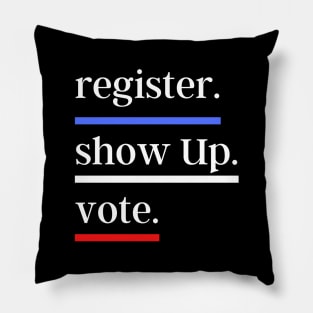 vote Register Show Up Vote Pillow