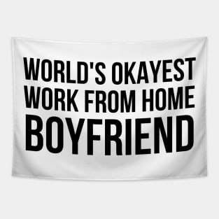 Worlds Okayest Work From Home Boyfriend Tapestry