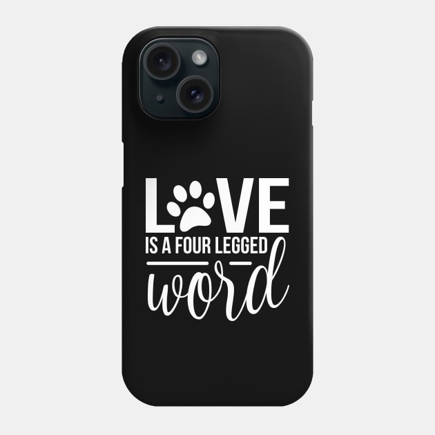 Love is a four legged friend world - funny dog quotes Phone Case by podartist