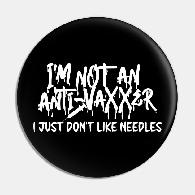 I'm not an anti-vaxxer - I just don't like needles Pin by RobiMerch