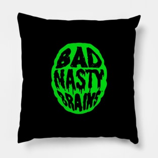 Bad Nasty Brains Pillow