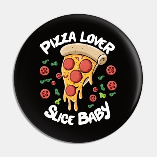 Pizza Slice Baby Pizza Lover For Those Who Savor Every Slice Pin