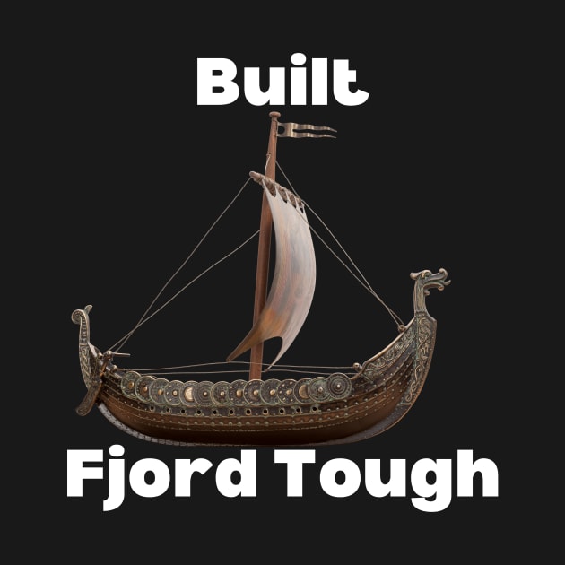 Built fjord tough by rford191