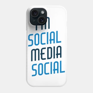 I'm Social Media Social Phone Case