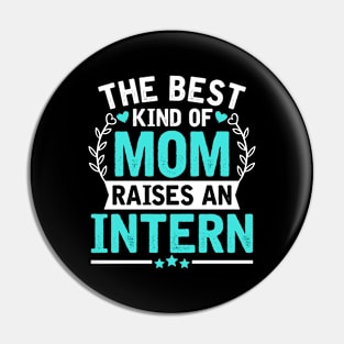 The Best Kind of Mom Raises an INTERN Pin