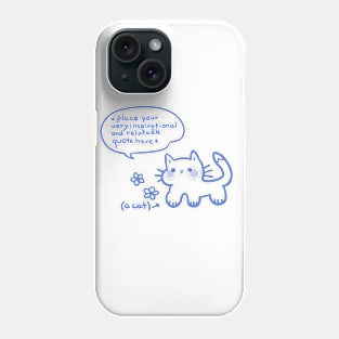 A very insporational and relatable cat Phone Case