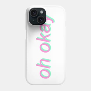 oh okay - pastel text Phone Case