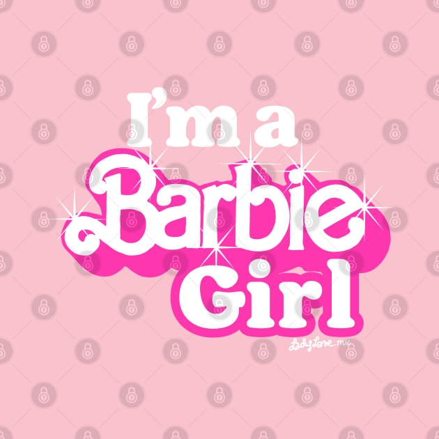 Im A Barbie Girl by LADYLOVE