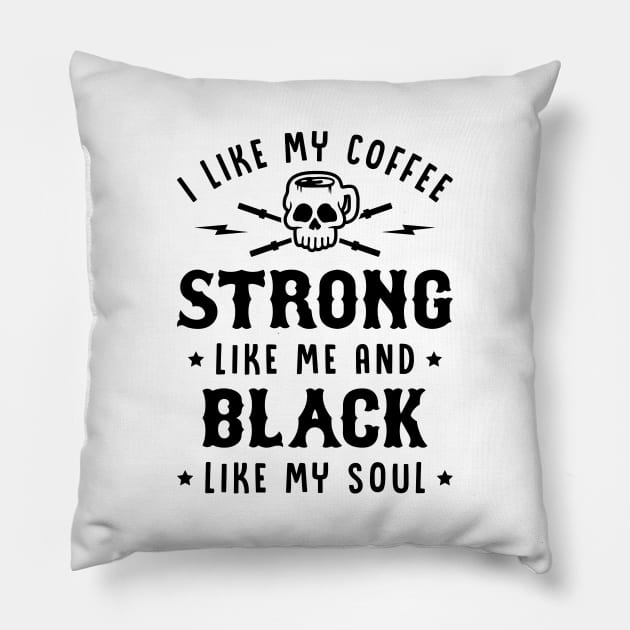 I Like My Coffee Strong Like Me And Black Like My Soul v2 Pillow by brogressproject