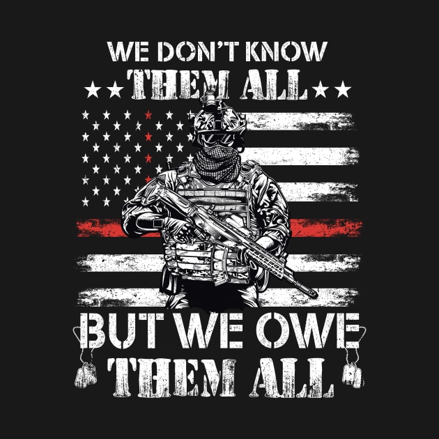 We Don't Know Them All But We Owe Them All Veterans Day by Imou designs