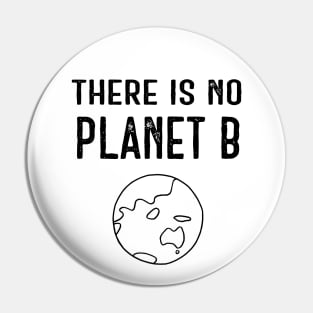 There Is No Planet B (Black) - White Pin