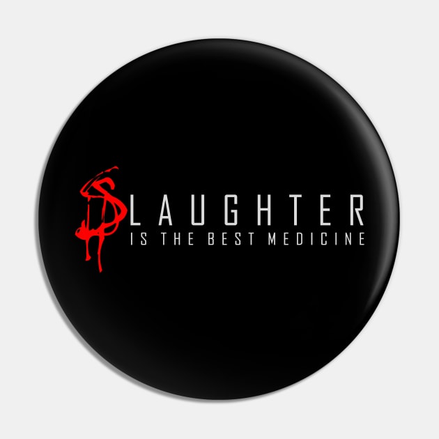 sLAUGHTER IS THE BEST MEDICINE Pin by potatonomad