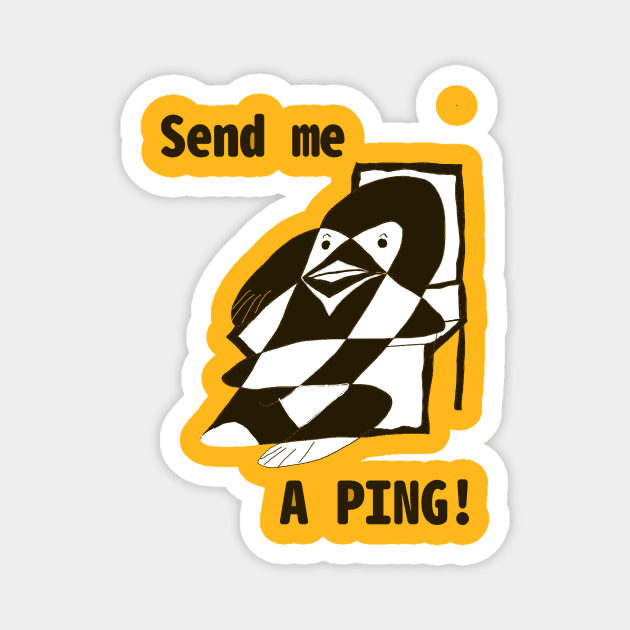SEND ME A PING Magnet by abagold