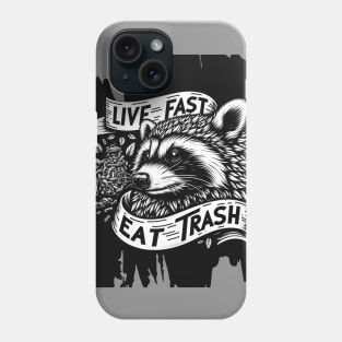 Raccoon Live Fast Eat Trash Phone Case