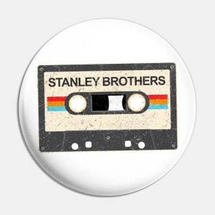 Stanley Brothers Pin